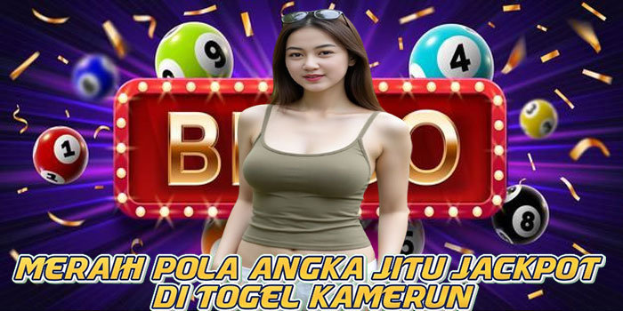 Meraih Pola Angka Jitu Jackpot di Togel Kamerun Meraih Pola Angka Jitu Jackpot di Togel Kamerun
