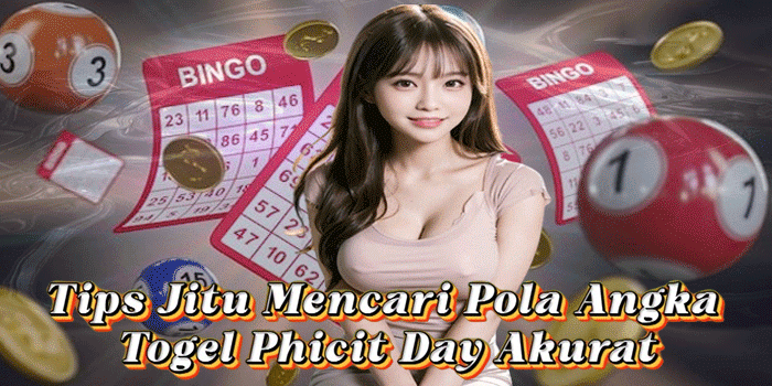Tips Jitu Mencari Pola Angka Togel Phicit Day Akurat