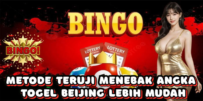 Metode Teruji Menebak Angka Togel Beijing Lebih Mudah