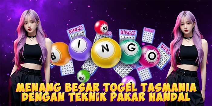 Menang Besar Togel Tasmania Dengan Teknik Pakar Handal